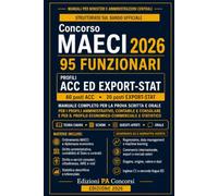 Concorso MAECI 2026 - 95 Funzionari: Manuale completo per i profili ACC ed EXPORT-STAT - 60 posti ACC e 20 posti EXPORT-STAT - Teoria chiara, schemi, ... e preparazione alla prova scritta e orale