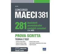 Concorso MAECI 381 Posti. 281 assistenti amministrativi contabili consolari (Cod. ACC). Prova Scritta. Teoria e test
