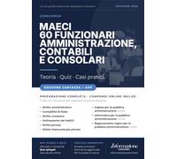 CONCORSO MAECI 60 FUNZIONARI AMMINISTRATIVI CONTABILI E CONSOLARI: Manuale Completo. Incluso Kit Preparazione Concorso Online: Accesso ai Compendi Digitali e App Simulazioni con Quiz Spiegati