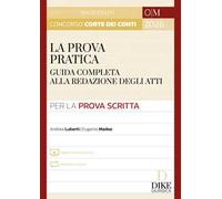 Concorso magistratura Corte dei Conti. La prova pratica. Con aggiornamento online. Con espansioni online