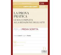 Concorso magistratura Corte dei Conti. La prova pratica. Con aggiornamento online. Con espansioni online