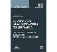 Concorso magistratura tributaria. Tecniche di redazione di sentenze, ordinanze e decreti