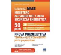 Concorso MASE Ministero dell'Ambiente e della Sicurezza energetica. 50 funzionari. Prova preselettiva. 36 funzionari amministrativi giuridici. 14 funzionari amministrativi economico-contabili. Te...