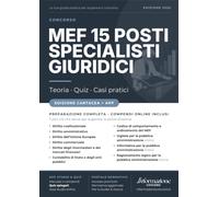 CONCORSO MEF 15 SPECIALISTI GIURIDICI: Manuale Completo. Incluso Kit Preparazione Concorso Online: Accesso ai Compendi Digitali e App Simulazioni con Quiz Spiegati