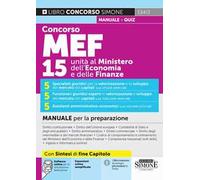 Concorso MEF. 15 unità al Ministero dell'Economia e delle Finanze. Manuale per la preparazione. Con espansioni online. Con software online per la simulazione della prova