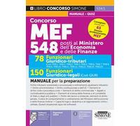 Concorso MEF 548 posti. 78 funzionari giuridico tributari. 150 funzionari giuridico-legali. Manuale per la preparazione. Con espansioni online. Con software online per la simulazione della prova