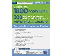 Concorso MIC - 1800 Assistenti 300 Assistenti Tecnici per la tutela e la valorizzazione: Manuale per la preparazione al concorso