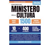 Concorso MiC 2026 codice 1 Assistenti alla Vigilanza: 400 Quiz Commentati e 10 Simulazioni: il percorso guidato per dominare materie specifiche e quesiti situazionali + Appendice Legislativa