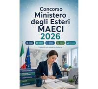 Concorso Ministero degli Esteri MAECI 2026: Diritto pubblico, relazioni internazionali, Unione Europea, inglese, seconda lingua, informatica e test