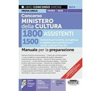 Concorso Ministero della Cultura 1800 assistenti. 1500 Assistenti per la tutela, accoglienza e vigilanza per il patrimonio e i servizi culturali (Cod. 01). Manuale. Con espansioni semplificate pe...