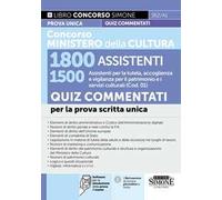 Concorso Ministero della Cultura 1800 assistenti. 1500 assistenti per la tutela, accoglienza e vigilanza per il patrimonio e i servizi culturali (Cod. 01). Quiz commentati per la prova scritta un...