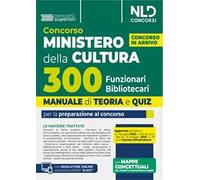 Concorso Ministero della Cultura 300 funzionari bibliotecari. Manuale di teoria e quiz per la preparazione al concorso. Con espansione online