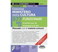 Concorso Ministero della Cultura 577 funzionari. 100 architetti (cod. 01) 10 archeologi (cod. 04). Manuale con le materie comuni. Con espansioni online. Con software per la simulazione della prov...