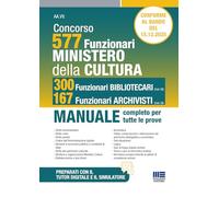 Concorso Ministero della Cultura 577 funzionari, 300 funzionari bibliotecari (Cod.02) e 167 funzionari archivisti (Cod.03). Manuale completo per tutte le prove. Conforme al bando. Con simulatore. ...
