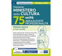 Concorso Ministero della Cultura (MIC) 75 unità Elevate professionalità. Materie comuni a tutti i profili. Con software di simulazione. Con videocorso di lingua inglese