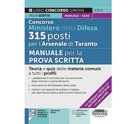 Concorso Ministero della Difesa 315 posti per l'Arsenale di Taranto - Manuale per la prova scritta - Teoria e quiz delle materie comuni a tutti i profili - Con software