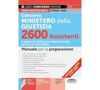 Concorso Ministero della Giustizia 2600 Assistenti a supporto della giurisdizione e dei servizi di cancelleria - Manuale per la preparazione