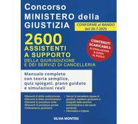 Concorso Ministero della Giustizia 2600 Assistenti a supporto della giurisdizione e dei Servizi di Cancelleria: Manuale completo con teoria semplice, quiz spiegati, piano guidato e simulazioni reali