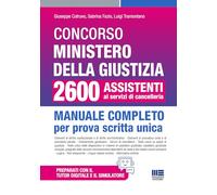 Concorso Ministero della Giustizia 2600 Assistenti ai servizi di cancelleria - Manuale completo per prova scritta unica CONFORME AL BANDO