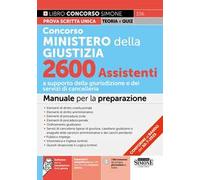Concorso Ministero della Giustizia. 2600 assistenti. Manuale per la preparazione. Con espansioni semplificate per chi non ha mai studiato diritto. Con software per la simulazione della prova
