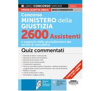 Concorso Ministero della Giustizia 2600 assistenti. Quiz commentati. Con s...