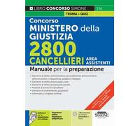 Concorso Ministero della Giustizia. 2800 cancellieri area assistenti. Manuale per la preparazione. Con espansioni online. Con espansioni semplificate. Con software per la simulazione della prova