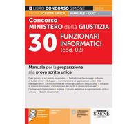 Concorso Ministero Della Giustizia. 30 Funzionari Informatici (Cod. 02). Manuale
