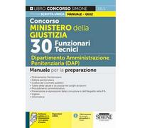 Concorso Ministero della Giustizia. 30 funzionari tecnici. Dipartimento Amministrazione Penitenziaria (DAP). Manuale per la preparazione. Con espansione online. Con software di simulazione