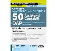 Concorso Ministero della Giustizia. 50 assistenti contabili DAP Dipartimento dell'Amministrazione Penitenziaria. Manuale per la prova scritta. Teoria e quiz. Con software di simulazione