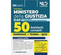 Concorso Ministero della Giustizia. 50 assistenti contabili per il DAP (Dipartimento dell'Amministrazione Penitenziaria) 2024. Manuale + quiz per la preparazione. Con espansione online