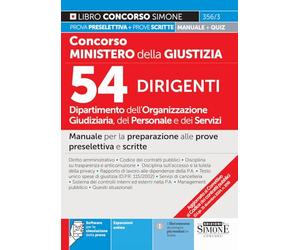 Concorso Ministero della Giustizia - 54 Dirigenti - Dipartimento dell’Organizzazione Giudiziaria del Personale e dei Servizi - Manuale per la preparazione alle prove preselettiva e scritte