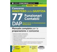 Concorso Ministero della Giustizia. 77 Funzionari Contabili DAP Dipartimento dell'Amministrazione Penitenziaria. Manuale completo per la preparazione al concorso. Con espansione online. Con softw...