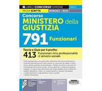 Concorso Ministero della Giustizia 791 Funzionari - Teoria e Quiz per il profilo: 413 Funzionari della professionalità di servizio sociale