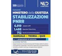 Concorso Ministero della Giustizia Stabilizzazioni PNRR per 6.919 addetti all'Ufficio per il processo, n. 1.488 operatori di Data Entry e n. 712 tecnici di amministrazione. Manuale di teoria e qu...
