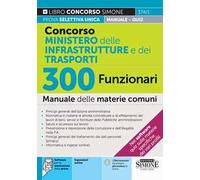 Concorso Ministero delle Infrastrutture e dei Trasporti. 300 funzionari. Manuale. Con espansioni online. Con software per la simulazione della prova