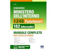 Concorso Ministero dell'interno. 1248 funzionari. 182 funzionari informatici. Manuale completo per tutte le prove. Con software di simulazione