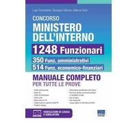 Concorso Ministero dell'Interno 1248 Funzionari. 350 amministrativi e 514 economo-finanziari. Manuale completo per tutte le prove. Con espansione online