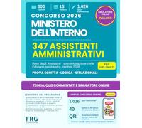 Concorso Ministero dell'Interno 2026 - 347 posti Assistenti amministrativi area civile: Teoria e 1.000 quiz commentati: Prefetture, Anagrafe, Elettorale, Immigrazione. Per diplomati. Simulatore online