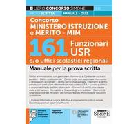 Concorso Ministero Istruzione. 161 funzionari USR c/o uffici scolastici regionali. Manuale per la prova scritta. Con espansioni semplificate. Con software per la simulazione della prova