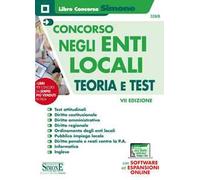 Concorso negli enti locali. Teoria e test. Con espansione online. Con software di simulazione