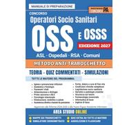 Concorso Operatori Socio-Sanitari OSS e OSSS - ASL - Ospedali - RSA - Comuni: Manuale Completo con Teoria, 500+ Quiz Commentati e 3 Simulazioni, ... Infermiere - con Metodo Anti-Trabocchetto