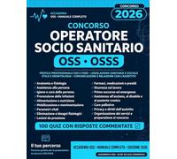 CONCORSO OSS e OSSS (OPERATORE SOCIO SANITARIO) - 2026: UNA GUIDA COMPLETA CHE TRATTA TUTTI GLI ARGOMENTI PRINCIPALI CON QUIZ COMMENTATI ED ERRORI DA EVITARE