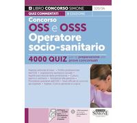 Concorso OSS e OSSS Operatore Socio-sanitario - 4000 Quiz per la preparazione alle prove concorsuali