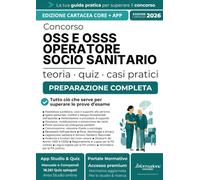 Concorso OSS e OSSS - Operatore Socio Sanitario | CORE: Manuale Essenziale 2026 di Teoria e Quiz Commentati con App Studio & Quiz