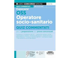 Concorso OSS e OSSS Operatore Socio-sanitario - Quiz commentati per la preparazione alle prove concorsuali