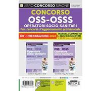 Concorso OSS-OSSS Operatori Socio-Sanitari. Per i concorsi e l'aggiornamento professionale. Kit di preparazione: Manuale Completo-Quiz Commentati. Con software di simulazione online