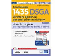 Concorso per 1435 DSGA Direttore dei servizi generali e amministrativi. Manuale. Teoria e test per tutte le prove. Con contenuti extra. Con test di verifica