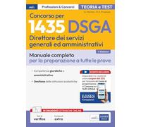Concorso per 1435 DSGA Direttore dei servizi generali e amministrativi. Manuale. Teoria e test per tutte le prove. Con contenuti extra. Con test di verifica