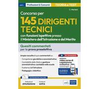 Concorso per 145 Dirigenti Tecnici presso il Ministero dell'Istruzione e del Merito - Test commentati. Quesiti commentati per la prova preselettiva. Con software online e videocorso