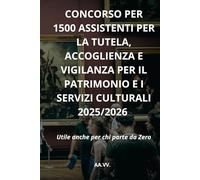 Concorso per 1500 assistenti per la tutela, accoglienza e vigilanza per il patrimonio e i servizi culturali - 2025/2026: Utile anche per chi parte da Zero